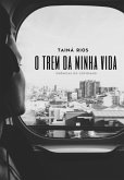 O Trem Da Minha Vida (eBook, ePUB) O Trem Da Minha Vida (eBook, ePUB)