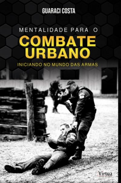 Mentalidade Para O Combate Urbano (eBook, ePUB) Mentalidade Para O Combate Urbano (eBook, ePUB)