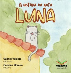 A História Da Gata Luna (eBook, ePUB) - Valente, Gabriel