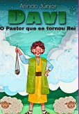 Davi: O Pastor Que Se Tornou Rei (eBook, ePUB)