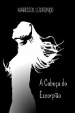 A Cabeça Do Escorpião (eBook, ePUB) A Cabeça Do Escorpião (eBook, ePUB)