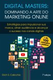 Digital Masters: Dominando A Arte Do Marketing Online (eBook, ePUB) Digital Masters: Dominando A Arte Do Marketing Online (eBook, ePUB)