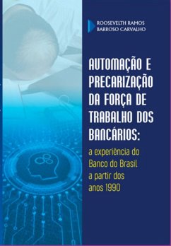 Cover Automação E Precarização Da Força De Trabalho Dos Bancários (eBook, ePUB)