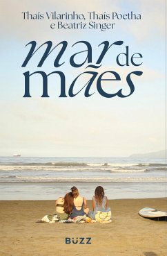 Mar de mães (eBook, ePUB) - Vilarinho, Thaís; Poeta, Thaís; Singer, Beatriz