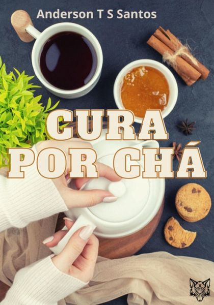 Cura Por Chá (eBook, ePUB) Cura Por Chá (eBook, ePUB)