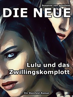 DIE NEUE (eBook, ePUB) - Steinfeld, Susanne von