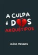A Culpa É Dos Arquétipos (eBook, ePUB) - Bild 1