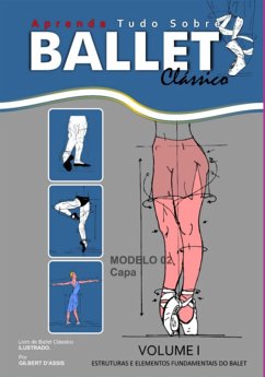 Aprenda Tudo Sobreballet Clássico (eBook, ePUB) - Assis, Gilbert D'