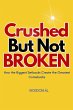 Crushed but not Broken : How the... - Bild 1