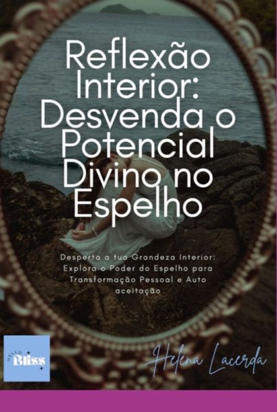 Reflexão Interior: Desvenda O Potencial Divino No Espelho (eBook, ePUB)