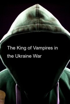 The King Of Vampires In The Ukraine War (eBook, ePUB) - Roshveder, Eliel