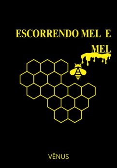 Cover Escorrendo Mel E Mel (eBook, ePUB)