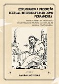 Explorando A Produção Textual Interdisciplinar Como Ferramenta Para Fomentar Uma Visão Renovada Do Mundo (eBook, ePUB)