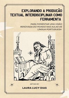 Explorando A Produção Textual Interdisciplinar Como Ferramenta Para Fomentar Uma Visão Renovada Do Mundo (eBook, ePUB) Cover Explorando A Produção Textual Interdisciplinar Como Ferramenta Para Fomentar Uma Visão Renovada Do Mundo (eBook, ePUB)