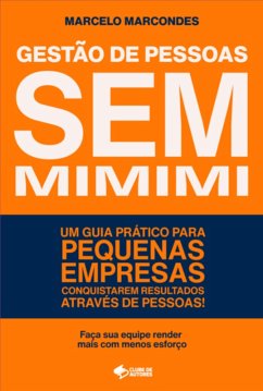 Gestão De Pessoas Sem Mimimi (eBook, ePUB) - Marcondes, Marcelo