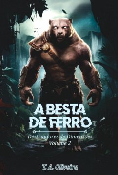 A Besta De Ferro (eBook, ePUB) - Oliveira, T. A.