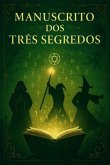 Manuscrito Dos Três Segredos (eBook, ePUB)