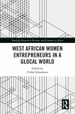 West African Women Entrepreneurs in a Glocal World (eBook, ePUB) West African Women Entrepreneurs in a Glocal World (eBook, ePUB)
