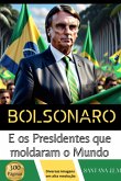 Bolsonaro E Os Presidentes Que Moldaram O Mundo (eBook, ePUB)