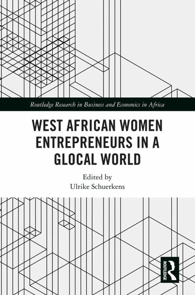 West African Women Entrepreneurs in a Glocal World (eBook, PDF) West African Women Entrepreneurs in a Glocal World (eBook, PDF)