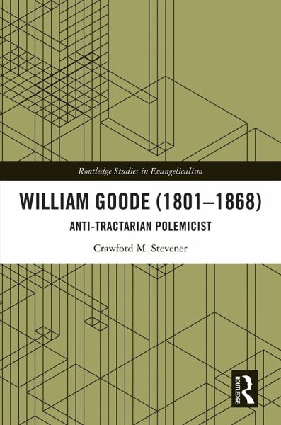 William Goode (1801-1868) (eBook, PDF) William Goode (1801-1868) (eBook, PDF)