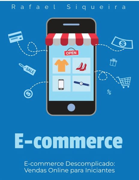 E-commerce Descomplicado: Vendas Online para Iniciantes (eBook, ePUB)