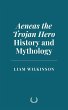 Aeneas the Trojan Hero: History and... - Bild 1
