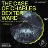 The Case of Charles Dexter Ward (The... - Bild 1