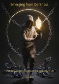 Emerging from Darkness How to Overcome Depression and Regain Joy in Life (eBook, ePUB) Emerging from Darkness How to Overcome Depression and Regain Joy in Life (eBook, ePUB)