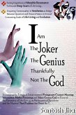I Am The Joker, The Genius, Thankfully, Not The God (eBook, ePUB) I Am The Joker, The Genius, Thankfully, Not The God (eBook, ePUB)