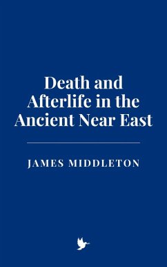 Cover Death and Afterlife in the Ancient Near East (eBook, ePUB)