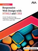 Ultimate Responsive Web Design with HTML5 and CSS3: Create Visually Stunning, Responsive Websites Effortlessly with HTML5 and CSS3 (eBook, ePUB)