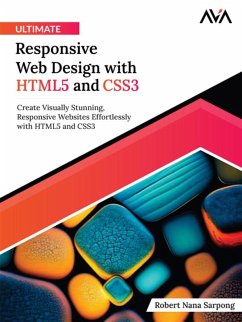 Cover Ultimate Responsive Web Design with HTML5 and CSS3: Create Visually Stunning, Responsive Websites Effortlessly with HTML5 and CSS3 (eBook, ePUB)