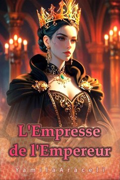 L'Empresse de l'Empereur (eBook, ePUB) - YamilaAraceli