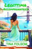 Legittima Accompagnatrice (eBook, ePUB) Legittima Accompagnatrice (eBook, ePUB)