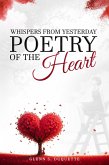 Whispers From Yesterday Poetry of The Heart (eBook, ePUB) Whispers From Yesterday Poetry of The Heart (eBook, ePUB)