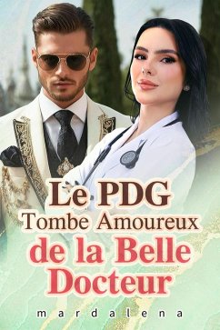 Le PDG Tombe Amoureux de la Belle Docteur (eBook, ePUB) Cover Le PDG Tombe Amoureux de la Belle Docteur (eBook, ePUB)