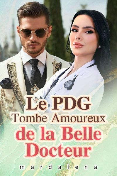 Le PDG Tombe Amoureux de la Belle Docteur (eBook, ePUB)