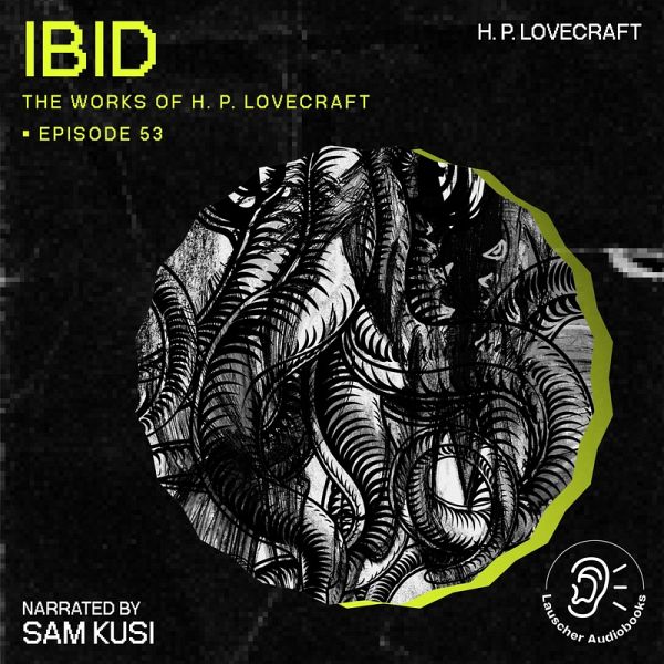 Ibid (The Work of H. P. Lovecraft, Episode 53) (MP3-Download)