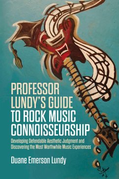 Professor Lundy's Guide to Rock Music Connoisseurship (eBook, ePUB) - Lundy, Duane Emerson