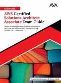 Ultimate AWS Certified Solutions Architect Associate Exam Guide: Master Designing Resilient, Scalable Architectures with Core and Advanced AWS Services to Crack the SAA-C03 Certification (eBook, ePUB) Ultimate AWS Certified Solutions Architect Associate Exam Guide: Master Designing Resilient, Scalable Architectures with Core and Advanced AWS Services to Crack the SAA-C03 Certification (eBook, ePUB)