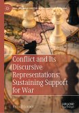 Conflict and Its Discursive Representations: Sustaining Support for War (eBook, PDF) Conflict and Its Discursive Representations: Sustaining Support for War (eBook, PDF)