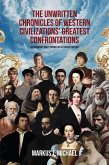 The Unwritten Chronicles of Western Civilizations' Greatest Confrontations (eBook, ePUB)