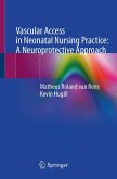 Vascular Access in Neonatal Nursing Practice: A Neuroprotective Approach (eBook, PDF)
