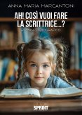 Ah! Così vuoi fare la scrittrice...? (eBook, ePUB) Ah! Così vuoi fare la scrittrice...? (eBook, ePUB)