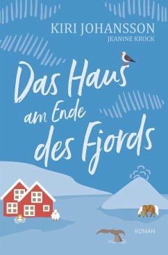 Das Haus am Ende des Fjords (eBook, ePUB) - Johansson, Kiri; Krock, Jeanine