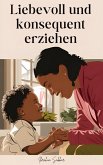 Liebevoll und konsequent erziehen (eBook, ePUB)