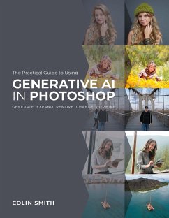 The Practical Guide to Using Generative AI in Photoshop (eBook, ePUB) - Smith, Colin