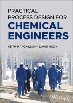 Practical Process Design for Chemical Engineers (eBook, PDF) - Marchildon, Keith; Mody, David