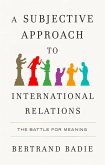 A Subjective Approach to International Relations (eBook, PDF)